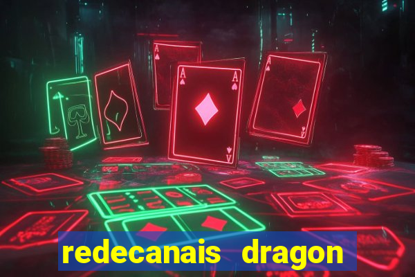 redecanais dragon ball z